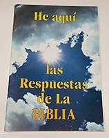 He Aqui Las Respuestas de la Biblia: Respuestas Dignas de Confianza a Algunas de Las Preguntas Mas Importantes de la Vida 1882536258 Book Cover