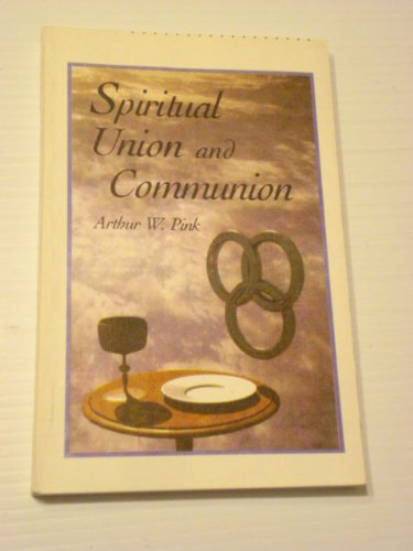 Spiritual union and communion 0890860335 Book Cover