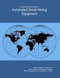 The 2027-2032 World Outlook for Automated Smart Mining Equipment