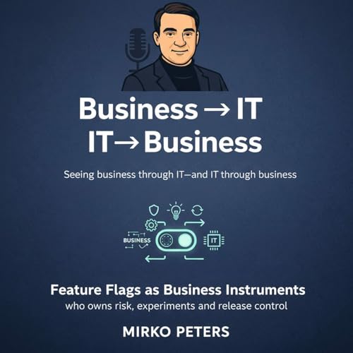 Feature Flags as Business Instruments: who owns risk, experiments and release control
