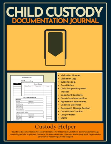 Child Custody Documentation Journal: Your Custody Organizer | Organized & Structured Documentation for Visitation, Child Support, Communication ... 12-Month Undated Calendar & More | 8.5 x 11