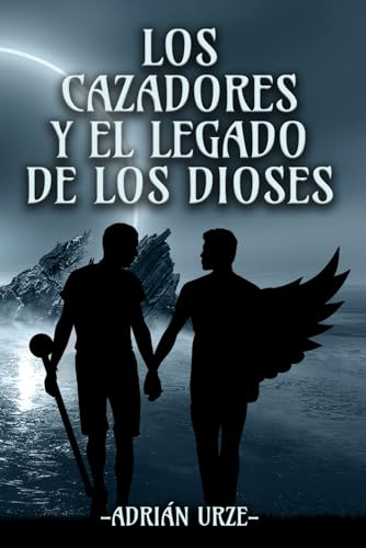 Los Cazadores y el Legado de los Dioses