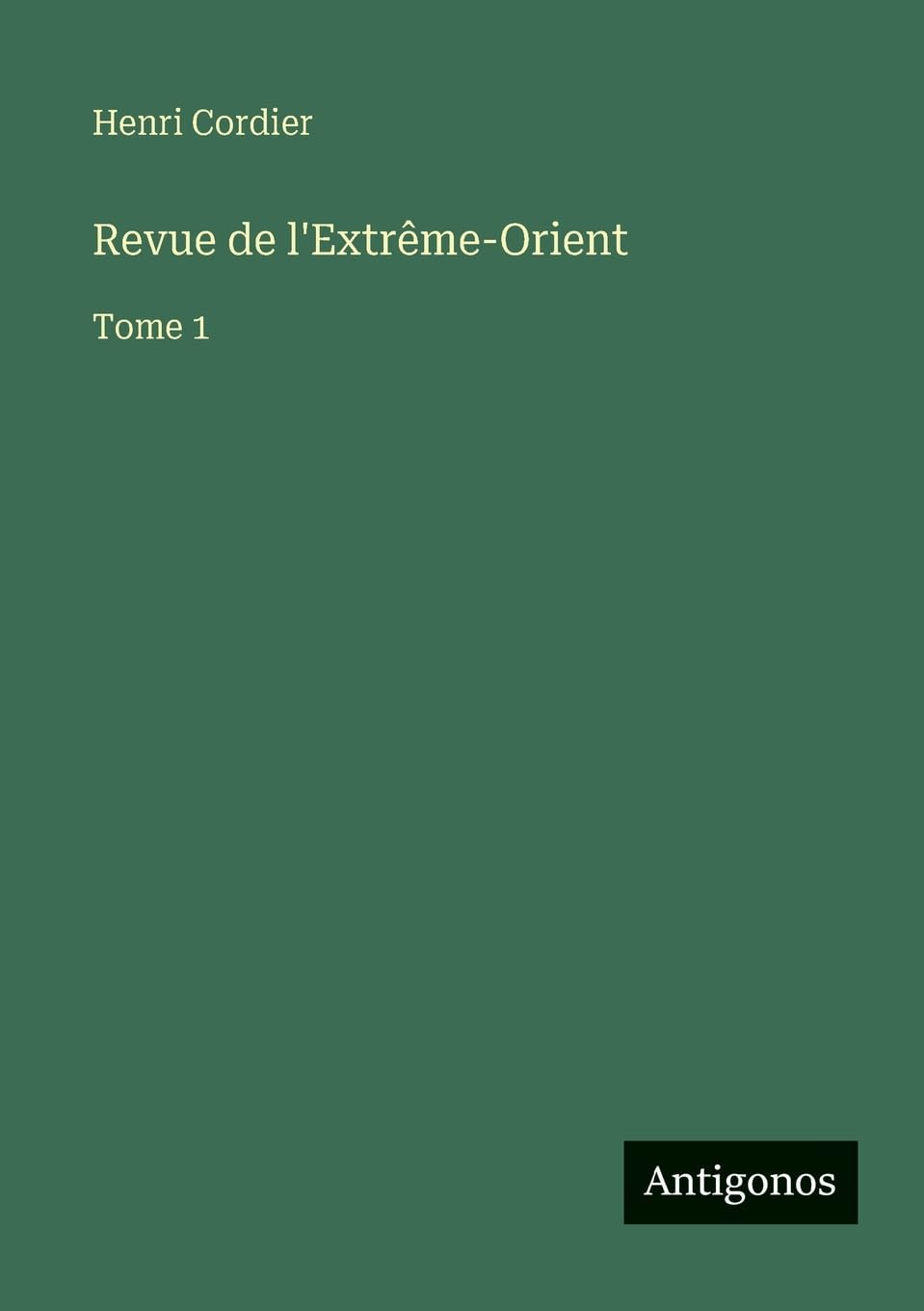 Revue de l'Extrême-Orient: Tome 1