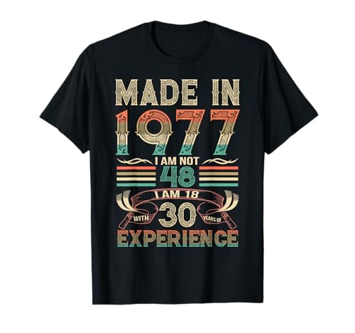 Made in 1977 I'm Not 48th Birthday Experience Vintage Retro T-Shirt