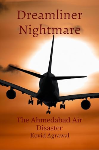 Dreamliner nightmare: The Ahmedabad Air Disaster