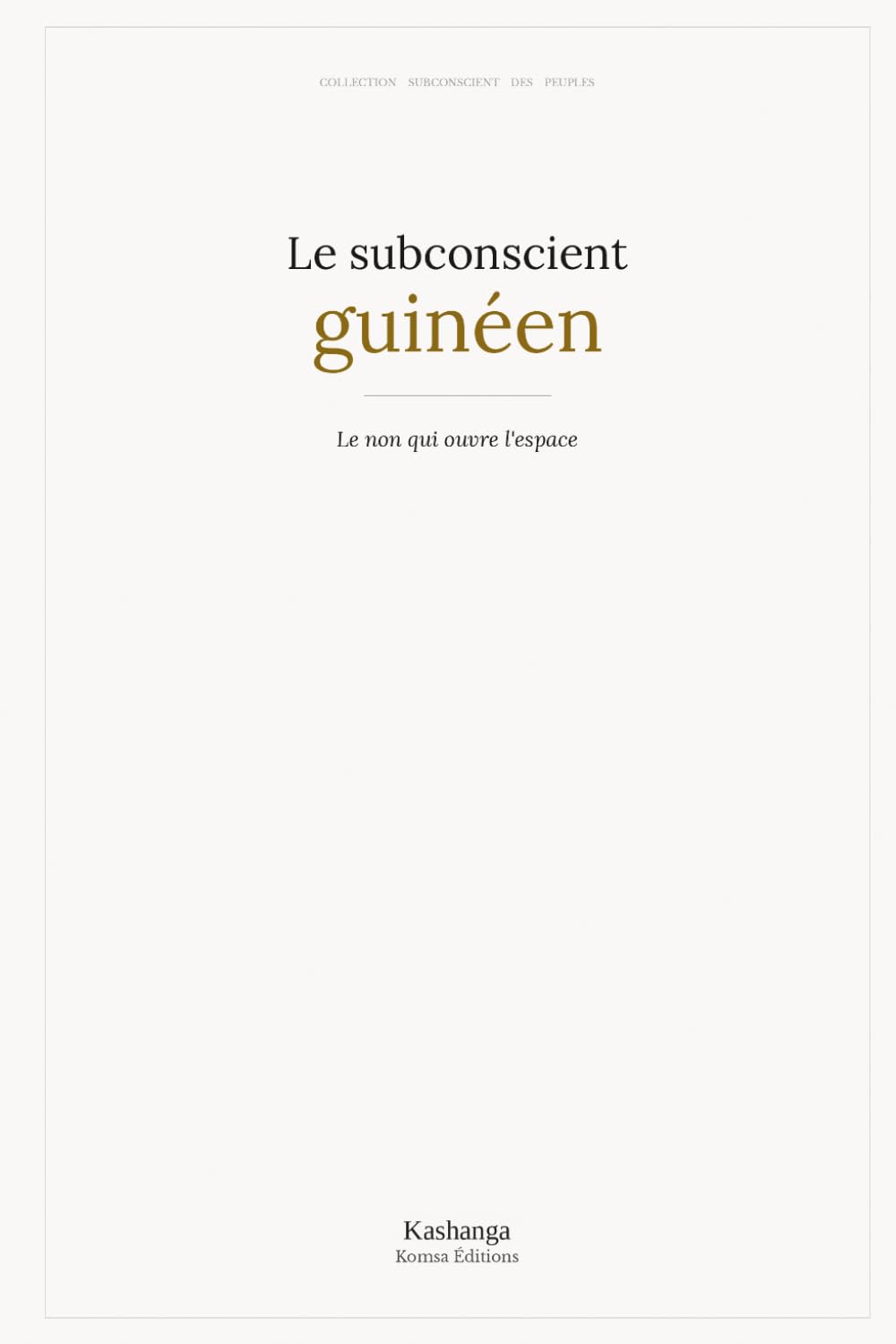 Le subconscient guinéen (Collection Subconscient des peuples)