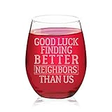 Veracco Funny Good Luck Finding Better Neighbor Than Us Wine Glass Stemless Charcuterie Topper Happy Birthday Party Favors Accessories Neighbors