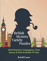 British Mystery Variety Puzzles: Word Searches, Cryptograms, Trivia Games, & More for British TV Fans 1956058125 Book Cover