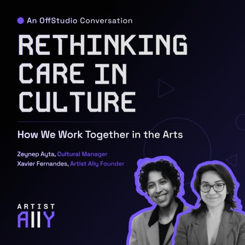 Rethinking Care in Culture &ndash; How We Work Together in the Arts