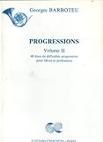  Progressions - Volume II - 40 duos de difficultés progressives pour élèves et professeurs