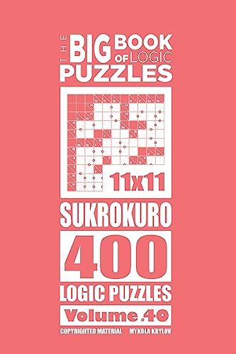 The Big Book of Logic Puzzles - Sukrokuro 400 Logic (Volume 40)