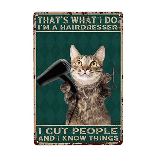 Retro Cat Metal Signs Wall Art Decorative Tin Plaques That's What I Do I'm A Hairdresser I Cut People And I Know Things (3) Vintage Iron Posters For Home Bathroom Barber Store Decor 8X12 Inches #TOP9