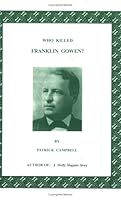 Who Killed Franklin Gowen 0963770152 Book Cover