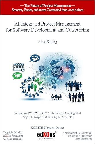 AI-Integrated Project Management for Software Development and Outsourcing Industry (Unlocking Productivity with AI-Driven Tools Book 3)