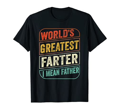 Worlds Greatest Farter Father Shirt Funny Dad Joke Gift Mens T-Shirt