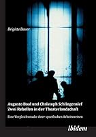 Augusto Boal und Christoph Schlingensief - Zwei Rebellen in der Theaterlandschaft: Eine Vergleichsstudie ihrer spezifischen Arbeitsweisen 3838200985 Book Cover