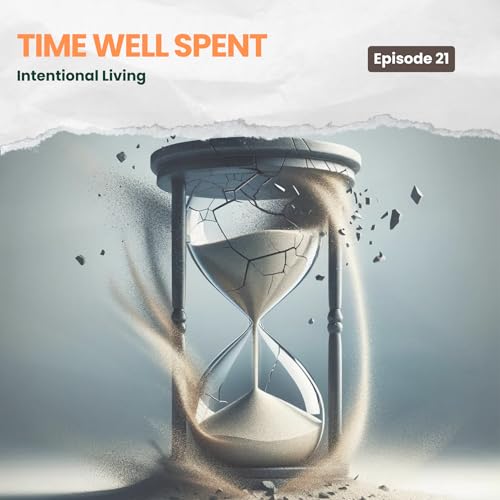 Time Well Spent - Intentional Living