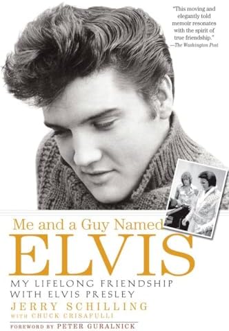 Me and a Guy Named Elvis: My Lifelong Friendship with Elvis Presley