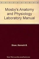 Mosby's Anatomy and Physiology Laboratory Manual 0801659868 Book Cover