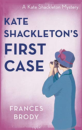 Kate Shackleton's First Case - Kindle edition by Brody, Frances ...