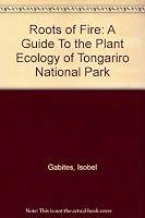 Roots of Fire: A Guide To the Plant Ecology of Tongariro National Park B00412EH98 Book Cover