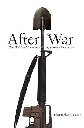 Image of After War: The Political Economy of Exporting Democracy