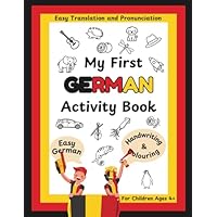 My First German Activity Book: Easy Translation and Pronunciation for Children Aged 4+