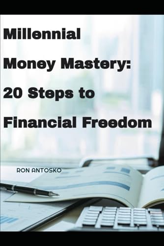 Millennial Money Mastery: 20 Steps to Financial Freedom