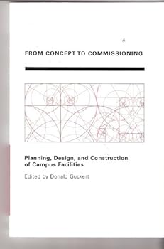 Paperback From Concept to Commissioning; Planning, Design, and Construction of Campus Facilities Book