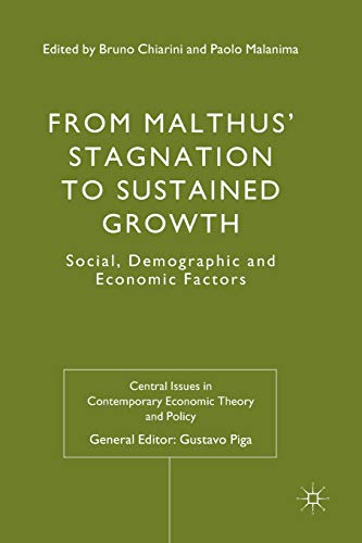 From Malthus' Stagnation to Sustained Growth: Social, Demographic and Economic Factors (Central Issues in Contemporary Economic Theory and Policy)