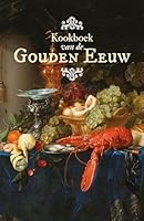Kookboek van de Gouden Eeuw (Dutch Edition) 9082347571 Book Cover