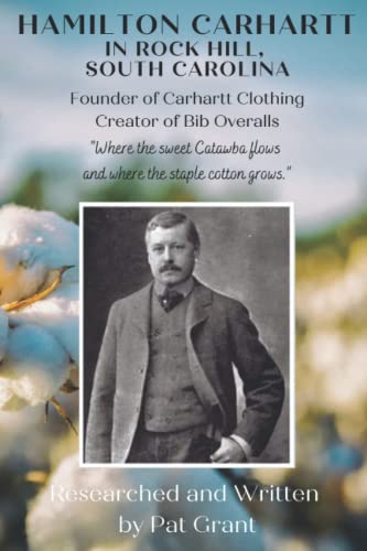 Image of Hamilton Carhartt in Rock Hill, South Carolina: Founder of Carhartt Clothing Creator of Bib Overalls