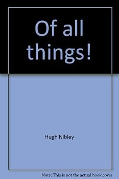 Hardcover Of all things!: A Nibley quote book