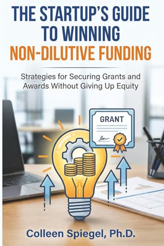 The Startup's Guide to Winning Non-Dilutive Funding