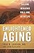 Enlightened Aging: Building Resilience for a Long, Active Life