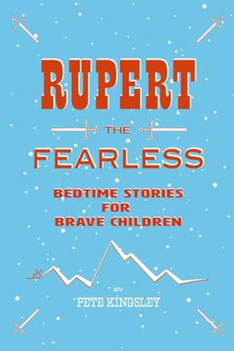 Rupert the Fearless: Bedtime Stories for Brave Children