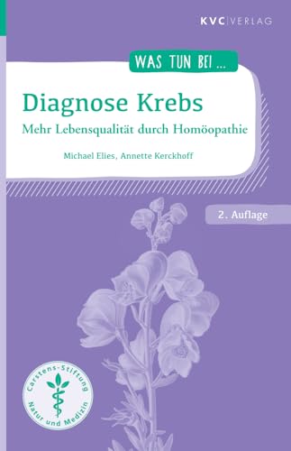 Diagnose Krebs: Mehr Lebensqualität durch Homöopathie (Was tun bei)