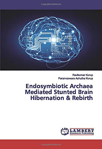 Endosymbiotic Archaea Mediated Stunted Brain Hibernation & Rebirth
