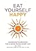 Eat Yourself Happy