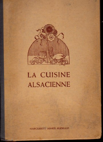 Télécharger La Cuisine alsacienne : Par Marguerite Hinkel-Rudrauf. 2e édition Livre eBook France