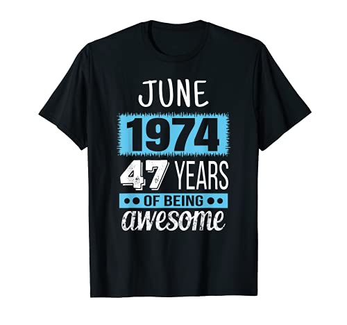 Junio 1974 Tee Funny 47th Years of being Awesome Birthday Camiseta