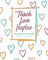 Teach Love Inspire Teacher Planner JAN 2020 - DEC 2020 : Monthly and Weekly Organiser for Educators * Love Hearts 171019278X Book Cover