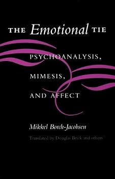 The Emotional Tie: Psychoanalysis, Mimesis, and Affect