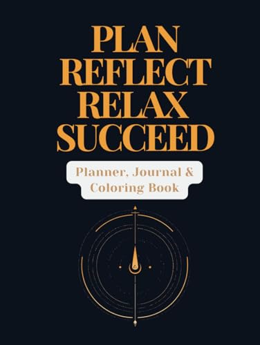 PLAN REFLECT RELAX SUCCEED Planner, journal and coloring book: The ultimate tool for productivity, growth and relaxation image 2