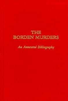 Hardcover The Borden murders: An annotated bibliography Book