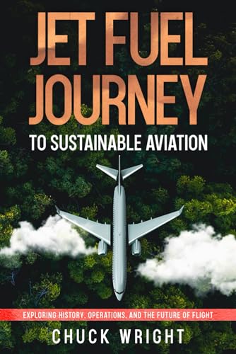 Jet Fuel Journey to Sustainable Aviation: Exploring History, Operations, and the Future of Flight