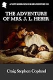 The Adventure of Mrs. J. L. Heber: A New Sherlock Holmes Mystery (New Sherlock Holmes Mysteries Book 35)