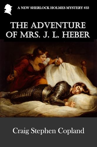 The Adventure of Mrs. J. L. Heber: A New Sherlock Holmes Mystery (New Sherlock Holmes Mysteries Book 33)