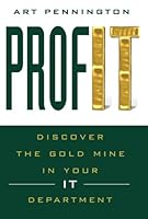 PROFIT - Discover the Goldmine in your IT Department 097942190X Book Cover