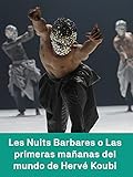  Les nuits barbares ou les premiers matins du monde coreografía de Hervé Koubi